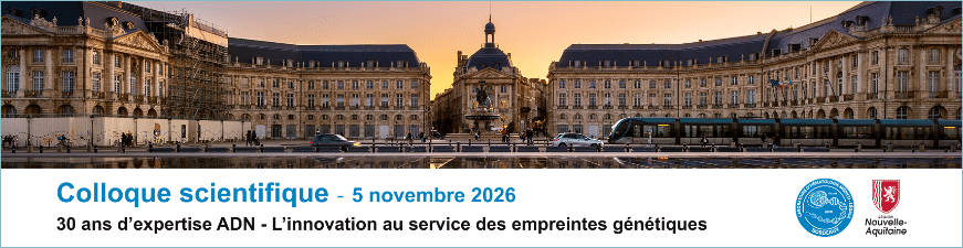 COLLOQUE SCIENTIFIQUE 5 NOVEMBRE 2026 « 30 ANS D&rsquo;EXPERTISE ADN – L&rsquo;innovation au service des empreintes génétiques »